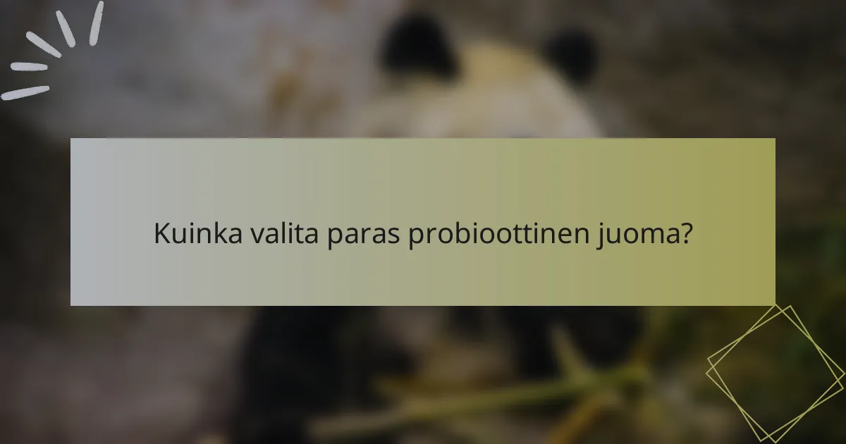 Kuinka valita paras probioottinen juoma?